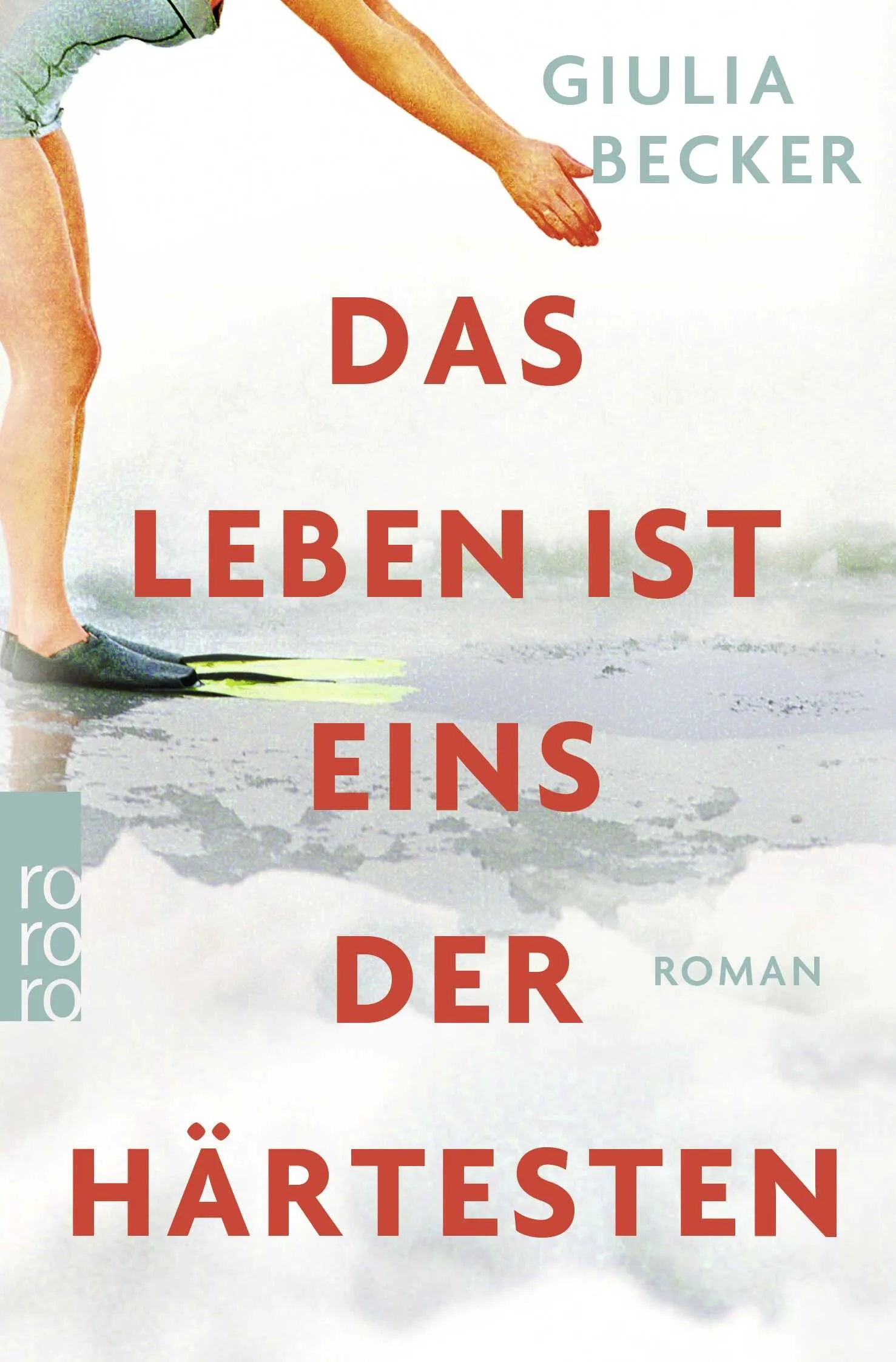 Buchcover von 'Das Leben ist eins der Härtesten' - Taschenbuch von Giulia Becker