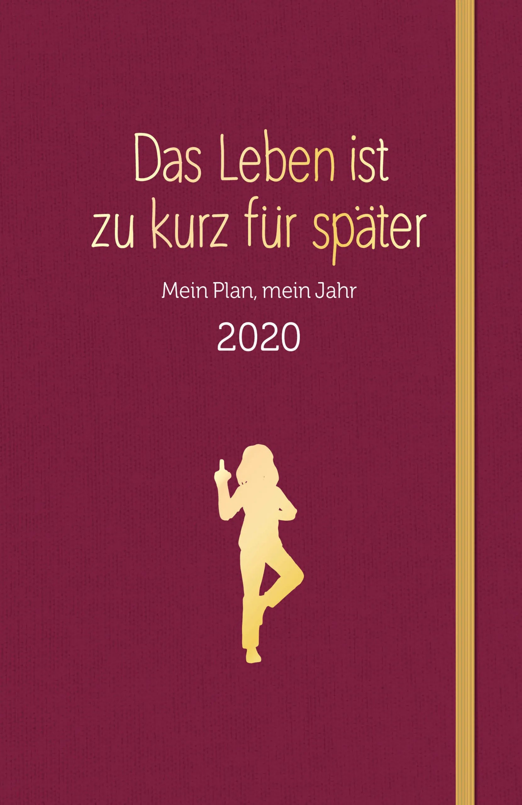 Buchcover von 'Das Leben ist zu kurz für später - Planer 2020' - Gebundene Ausgabe von Alexandra Reinwarth