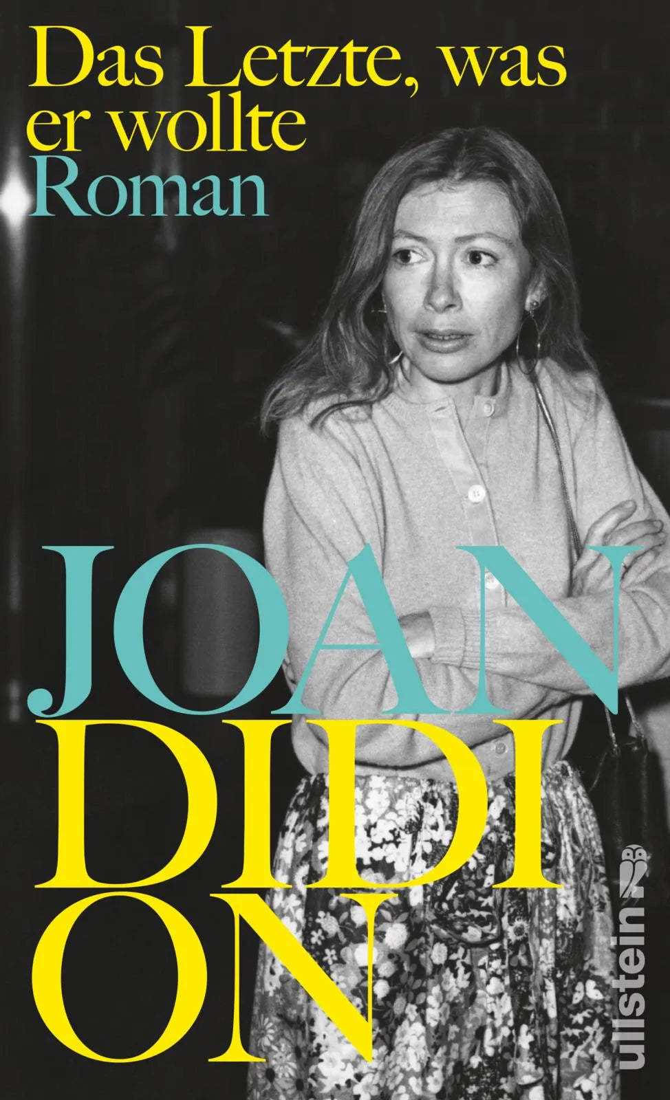 Buchcover von 'Das Letzte, was er wollte' - Gebundene Ausgabe von Joan Didion