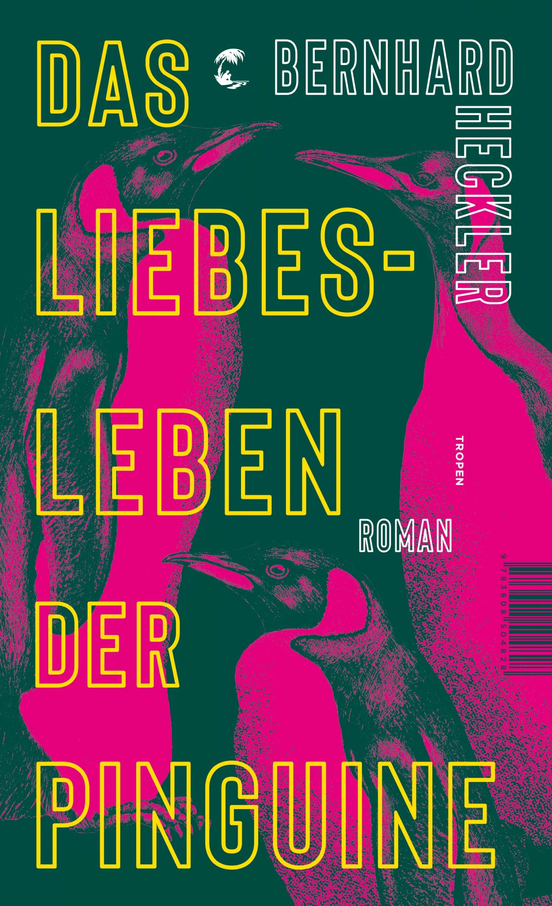 Buchcover von 'Das Liebesleben der Pinguine' - Gebundene Ausgabe von Bernhard Heckler