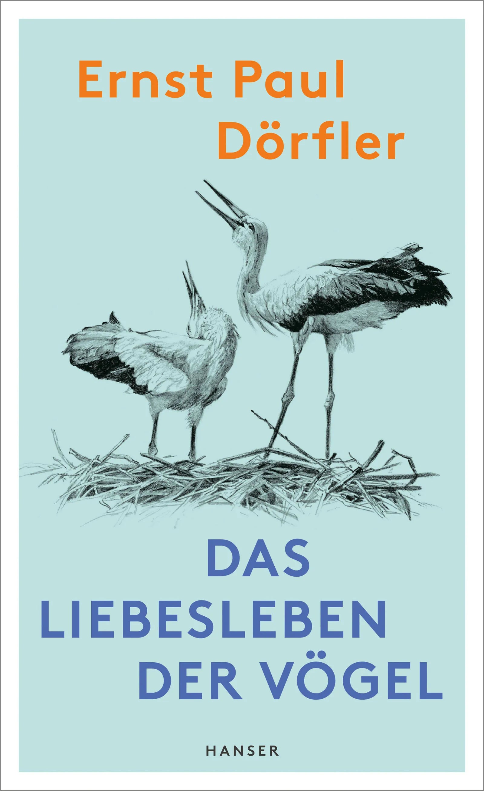 Buchcover von 'Das Liebesleben der Vögel' - Gebundene Ausgabe von Ernst Paul Dörfler