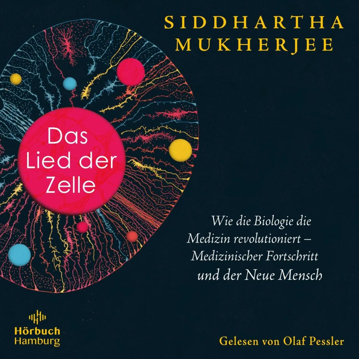 Cover: Das Lied der Zelle (Hörbuch Download) von Siddhartha Mukherjee