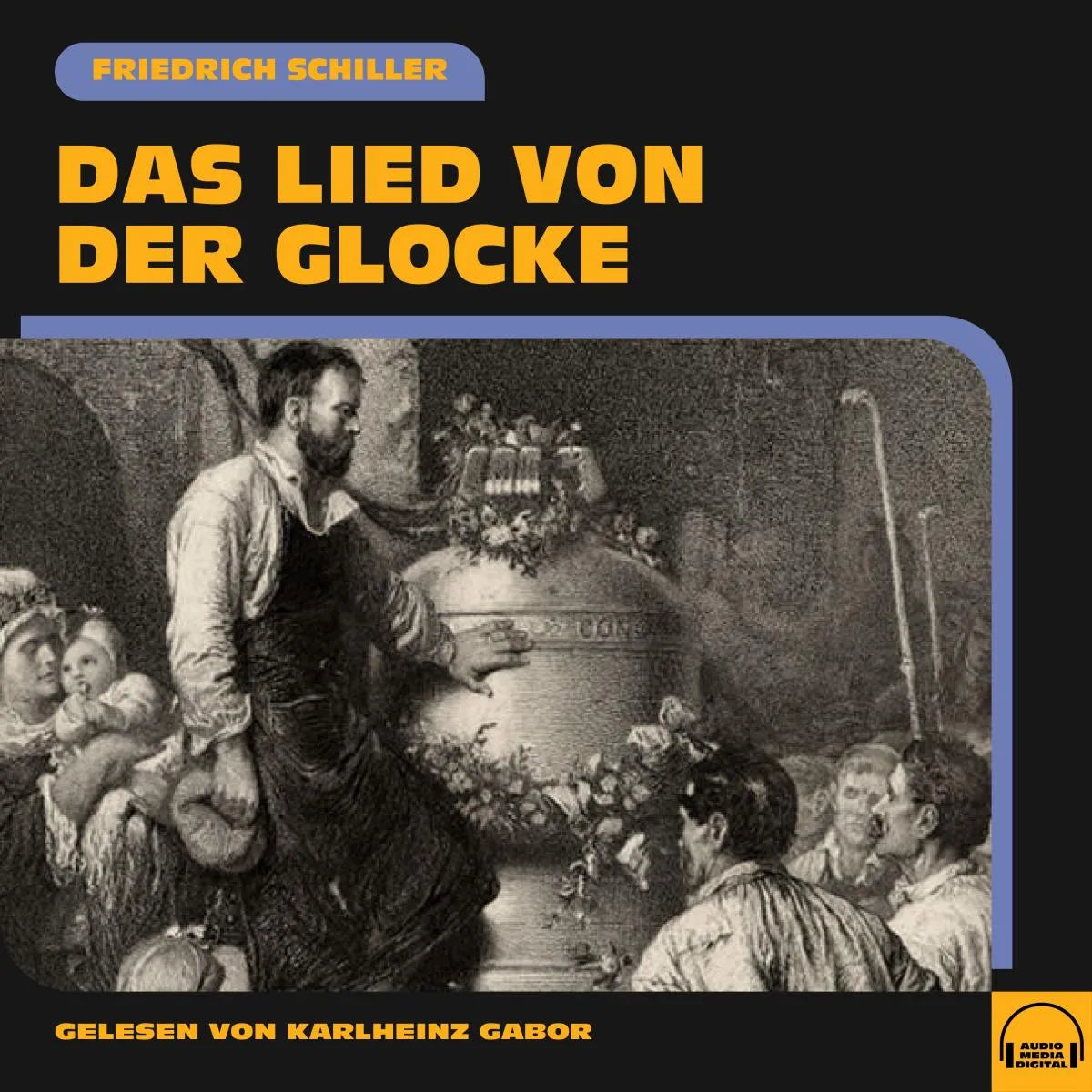 Cover: Das Lied von der Glocke (Hörbuch Download) von Friedrich Schiller