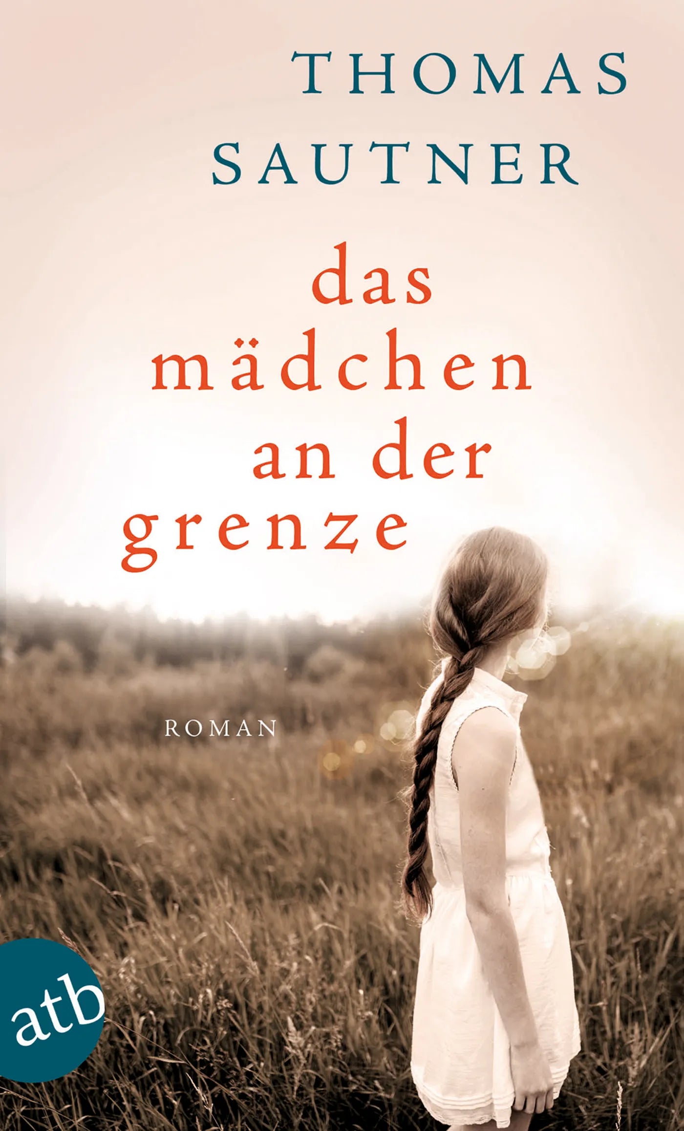 Buchcover von 'Das Mädchen an der Grenze' - Taschenbuch von Thomas Sautner