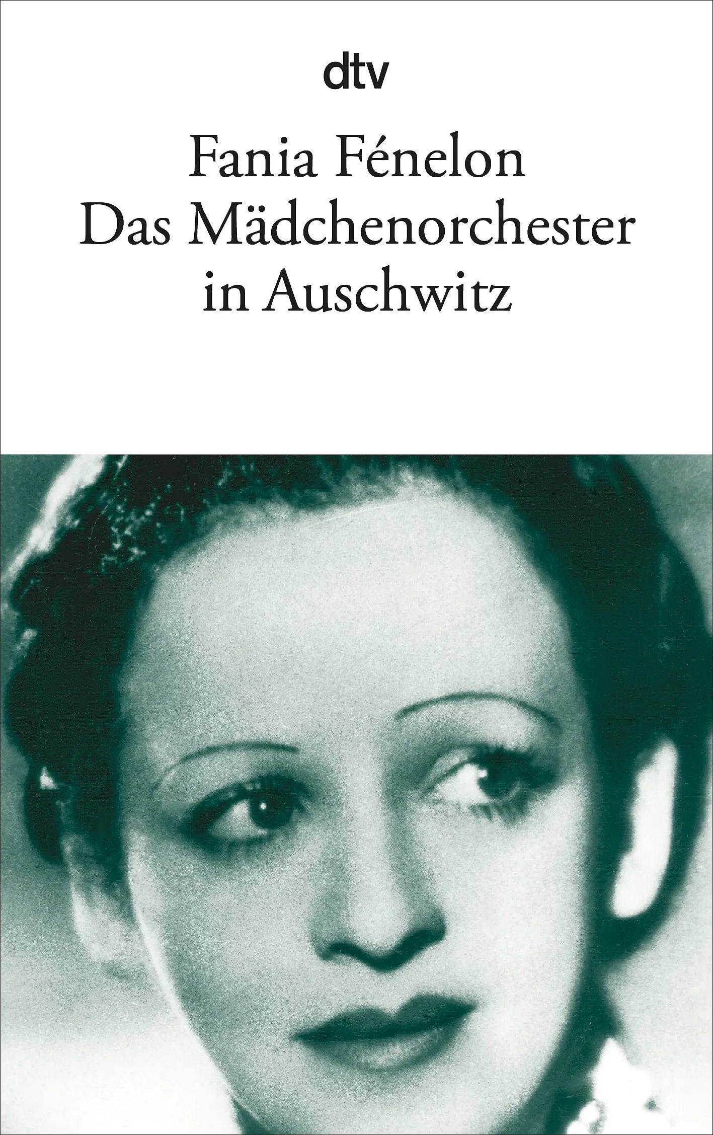 Buchcover von 'Das Mädchenorchester in Auschwitz' - Taschenbuch von Fania Fénelon