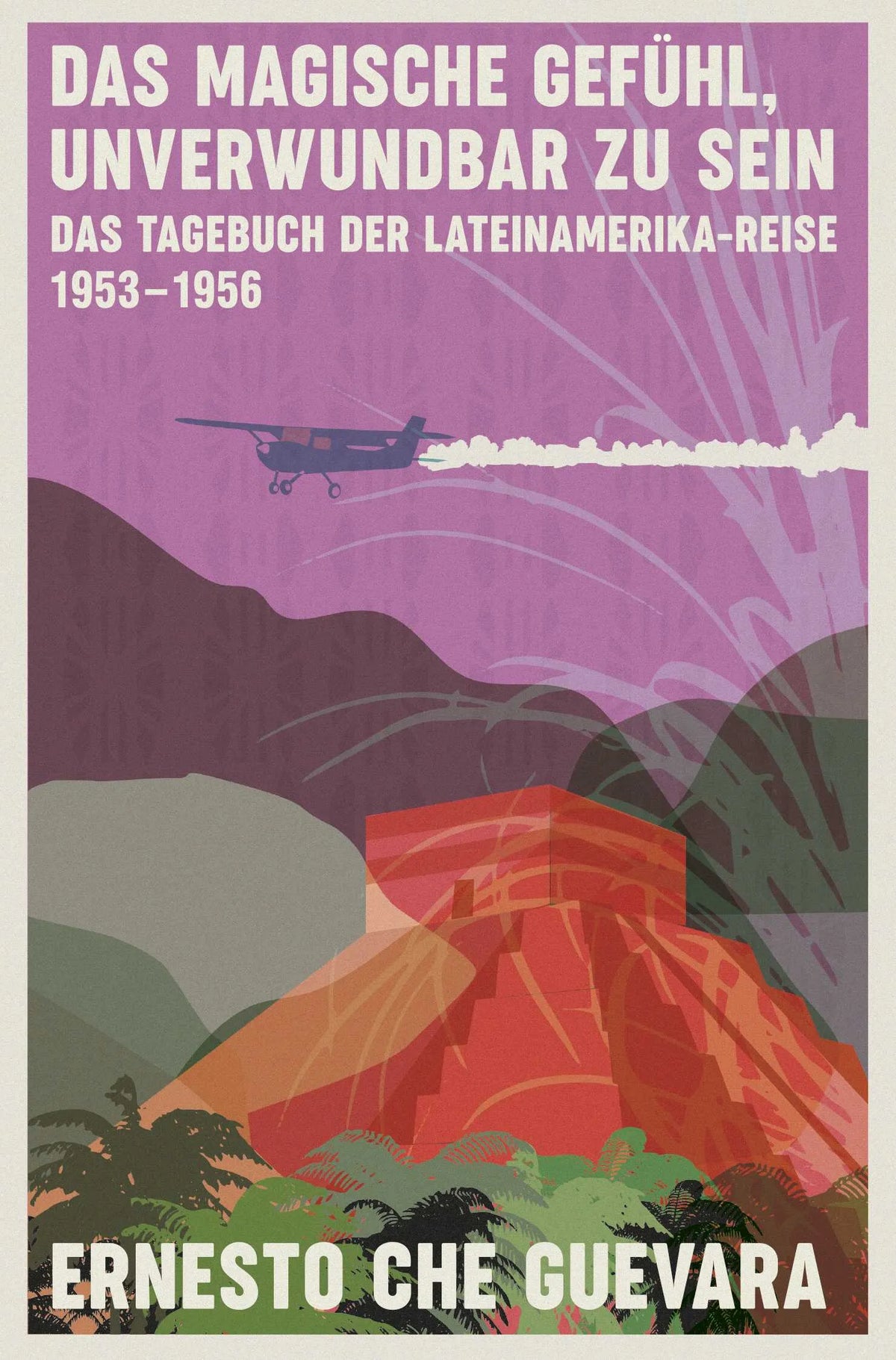 Buchcover von 'Das magische Gefühl, unverwundbar zu sein' - Taschenbuch von Ernesto Che Guevara
