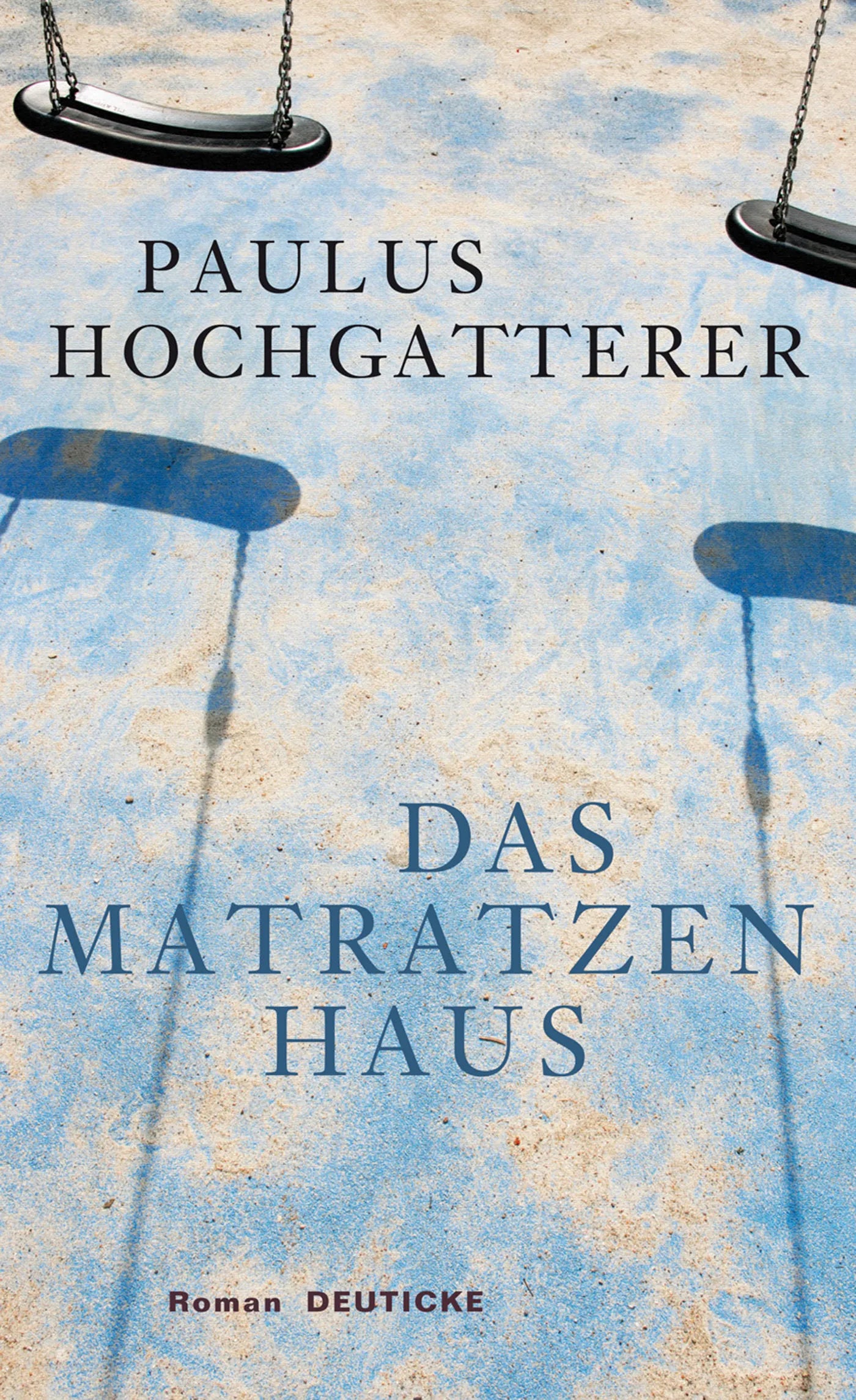 Buchcover von 'Das Matratzenhaus' - Gebundene Ausgabe von Paulus Hochgatterer