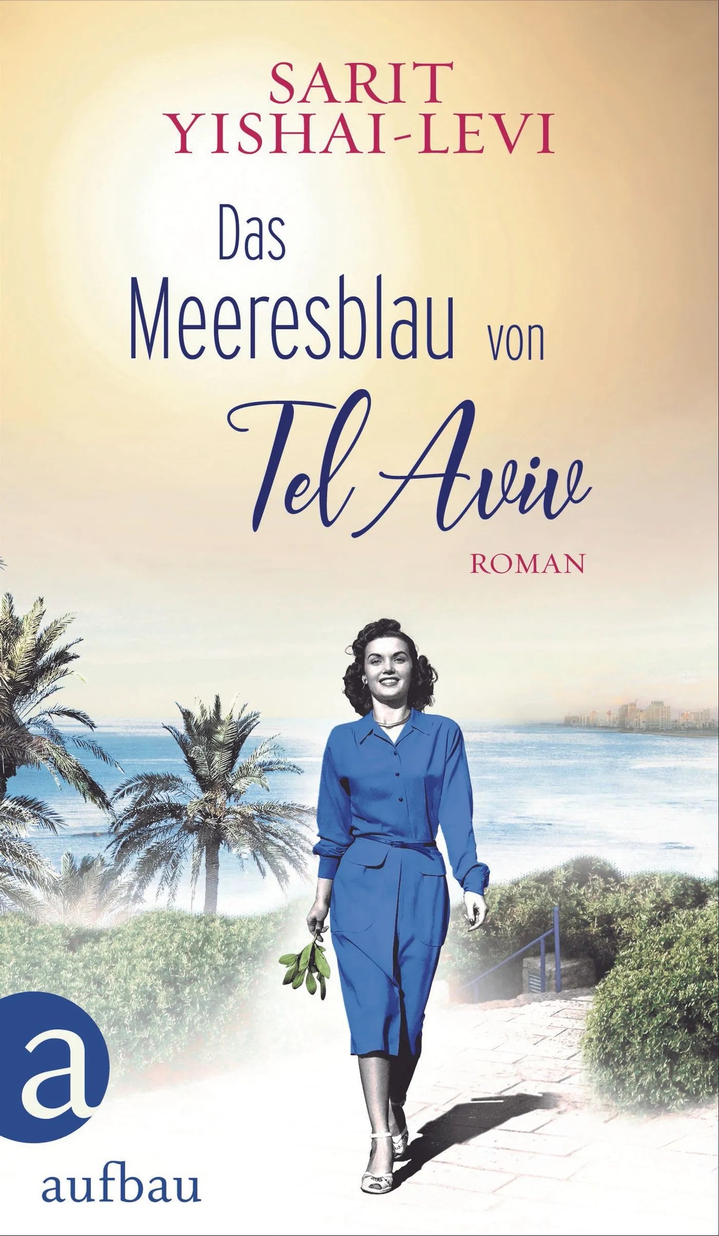 Buchcover von 'Das Meeresblau von Tel Aviv' - Gebundene Ausgabe von Sarit Yishai-Levi