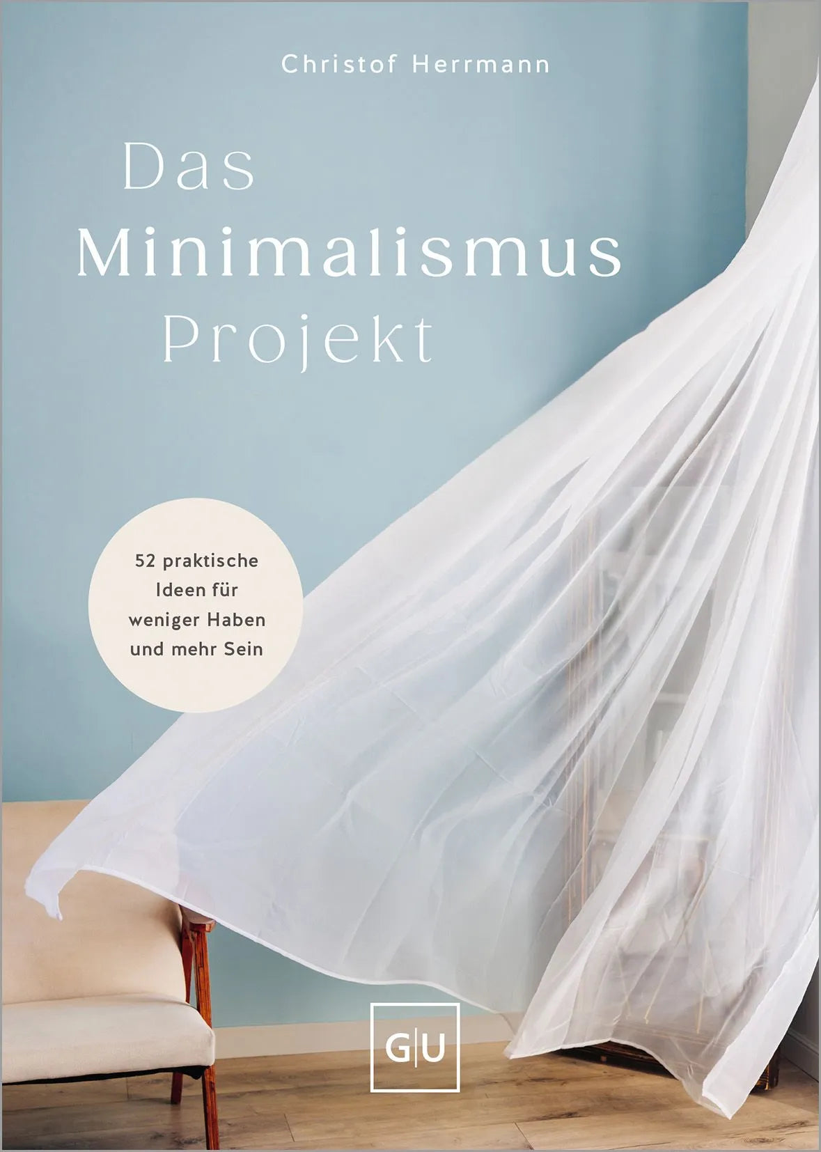 Cover: Das Minimalismus-Projekt (Hardcover) von Christof Herrmann