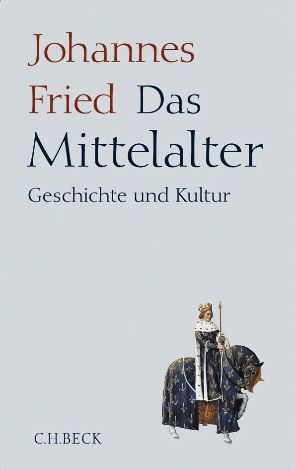 Buchcover von 'Das Mittelalter' - Gebundene Ausgabe von Johannes Fried