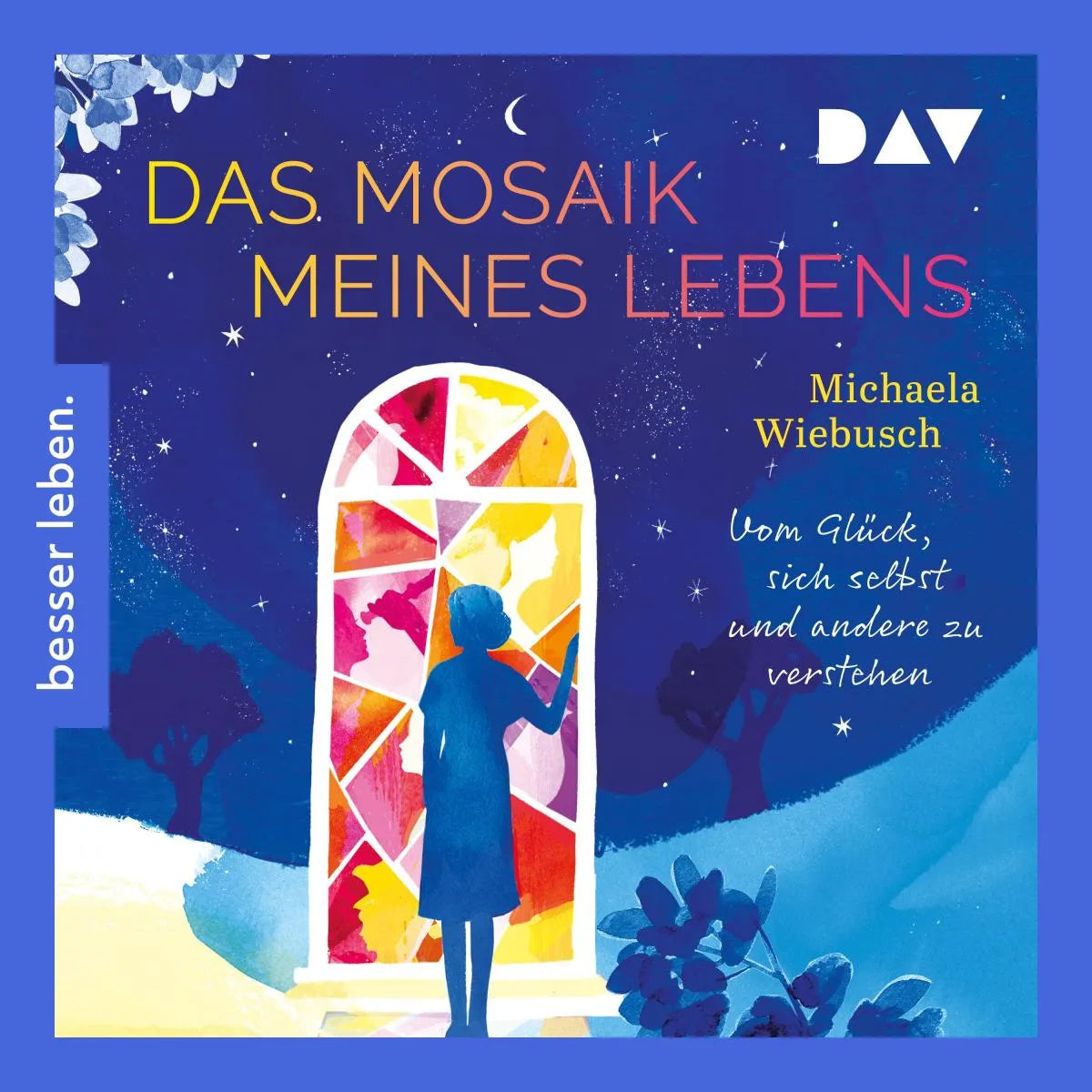 Cover: Das Mosaik meines Lebens. Vom Glück, sich und andere zu verstehen (Hörbuch Download) von Michaela Wiebusch