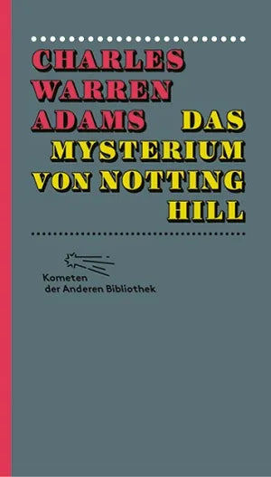 Buchcover von 'Das Mysterium von Notting Hill' - Gebundene Ausgabe von Charles Warren Adams