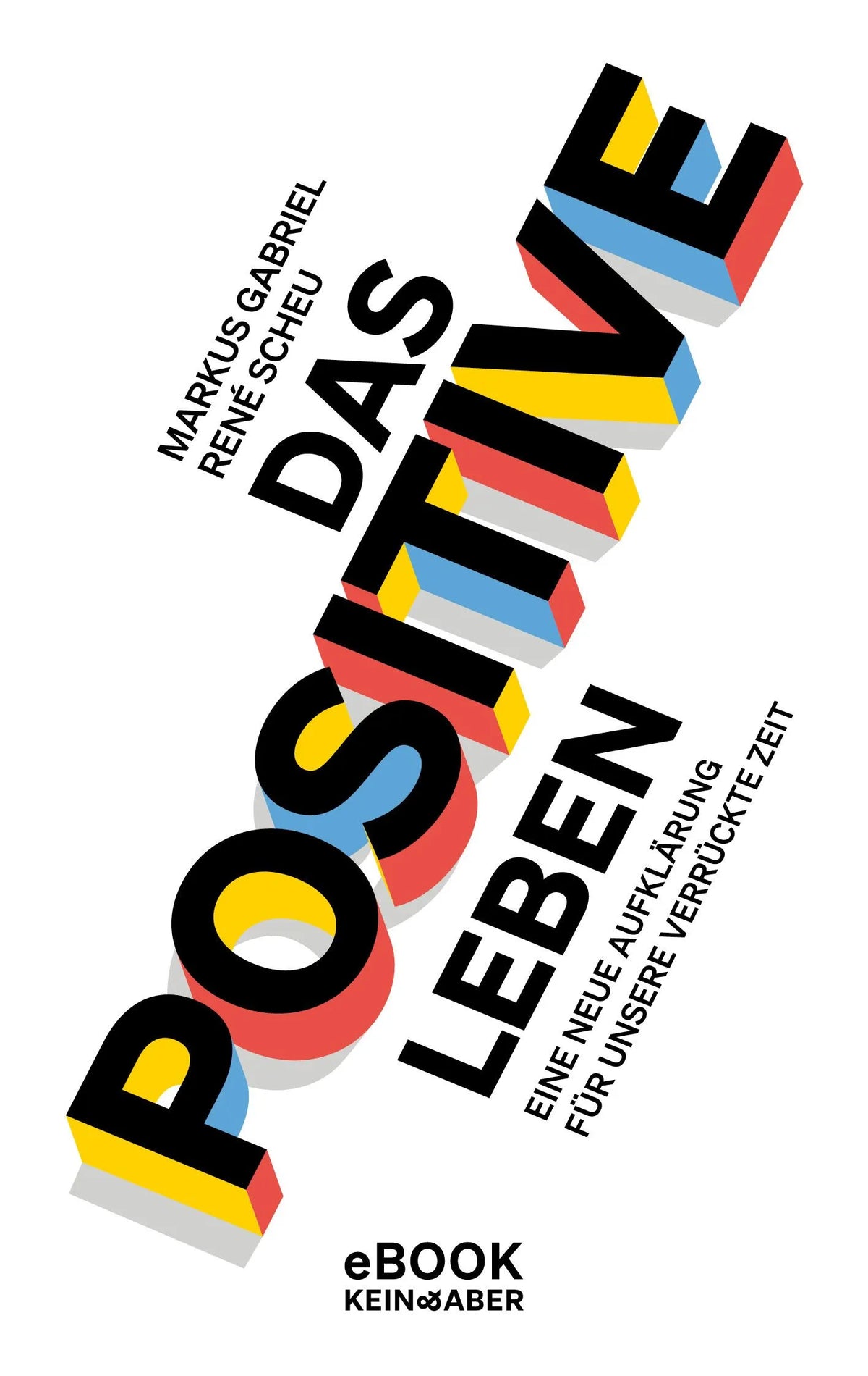 Cover: Das Positive leben (E-Book) von Markus Gabriel