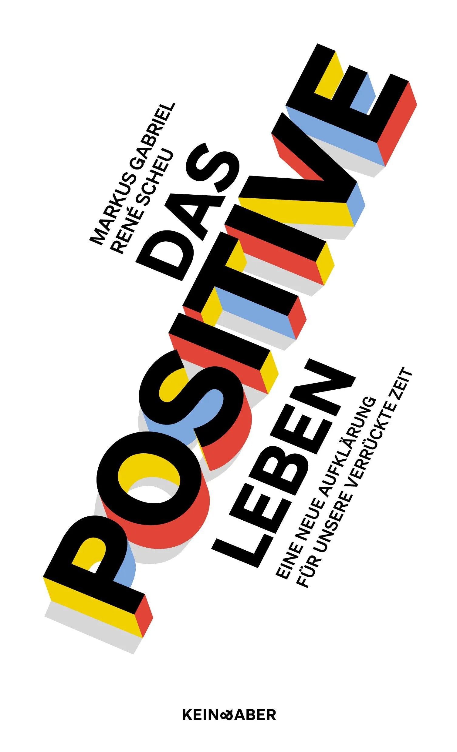 Cover: Das Positive leben (Hardcover) von Markus Gabriel
