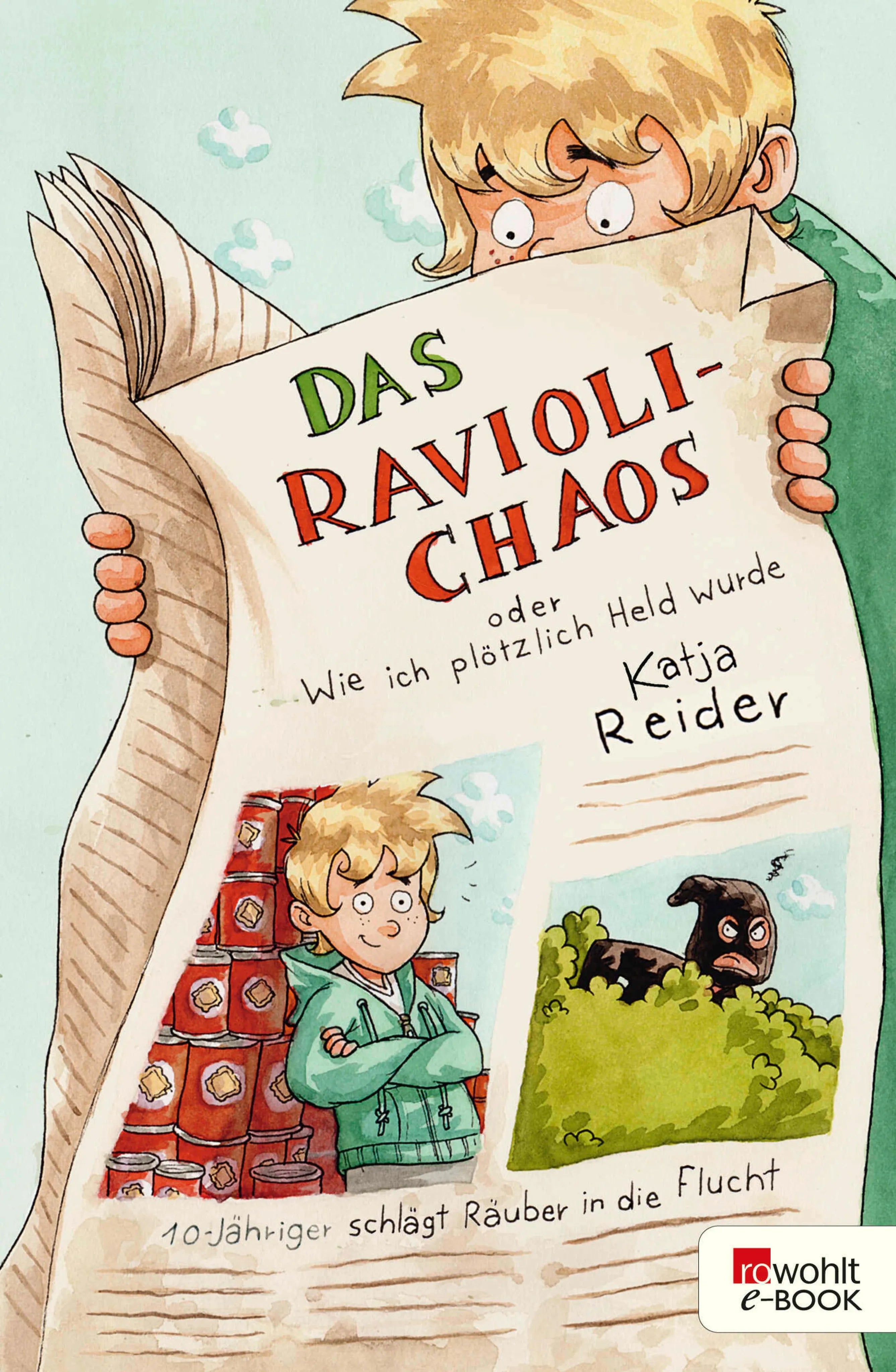 Cover: Das Ravioli-Chaos oder Wie ich plötzlich Held wurde (E-Book) von Katja Reider