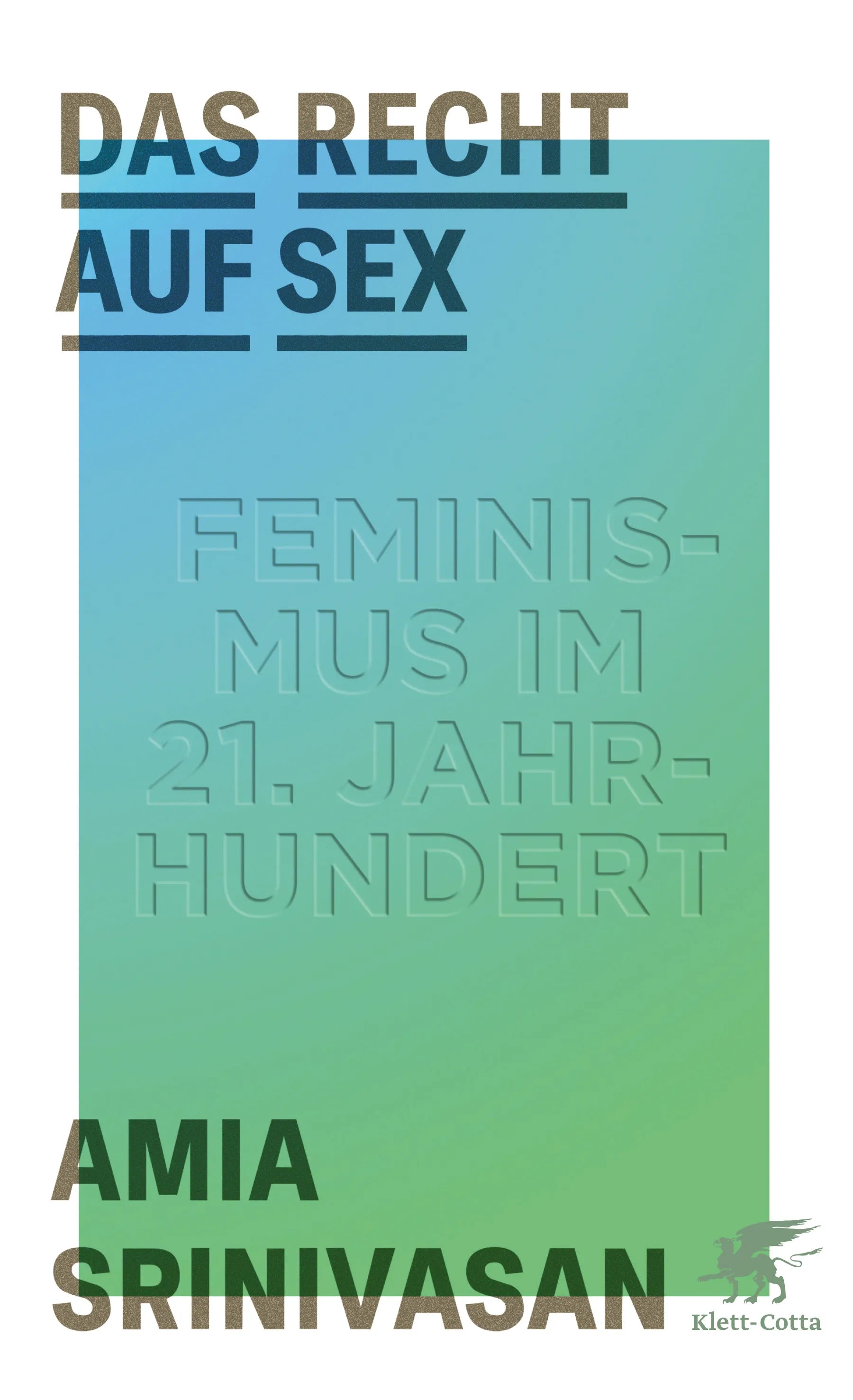 Buchcover von 'Das Recht auf Sex' - Gebundene Ausgabe von Amia Srinivasan