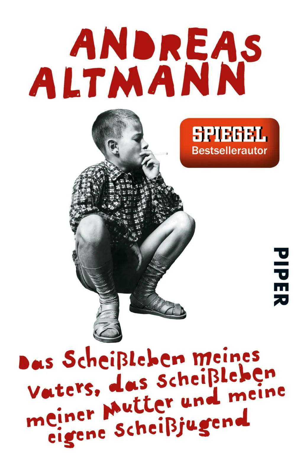 Buchcover von 'Das Scheißleben meines Vaters, das Scheißleben meiner Mutter und meine eigene Scheißjugend' - Taschenbuch von Andreas Altmann