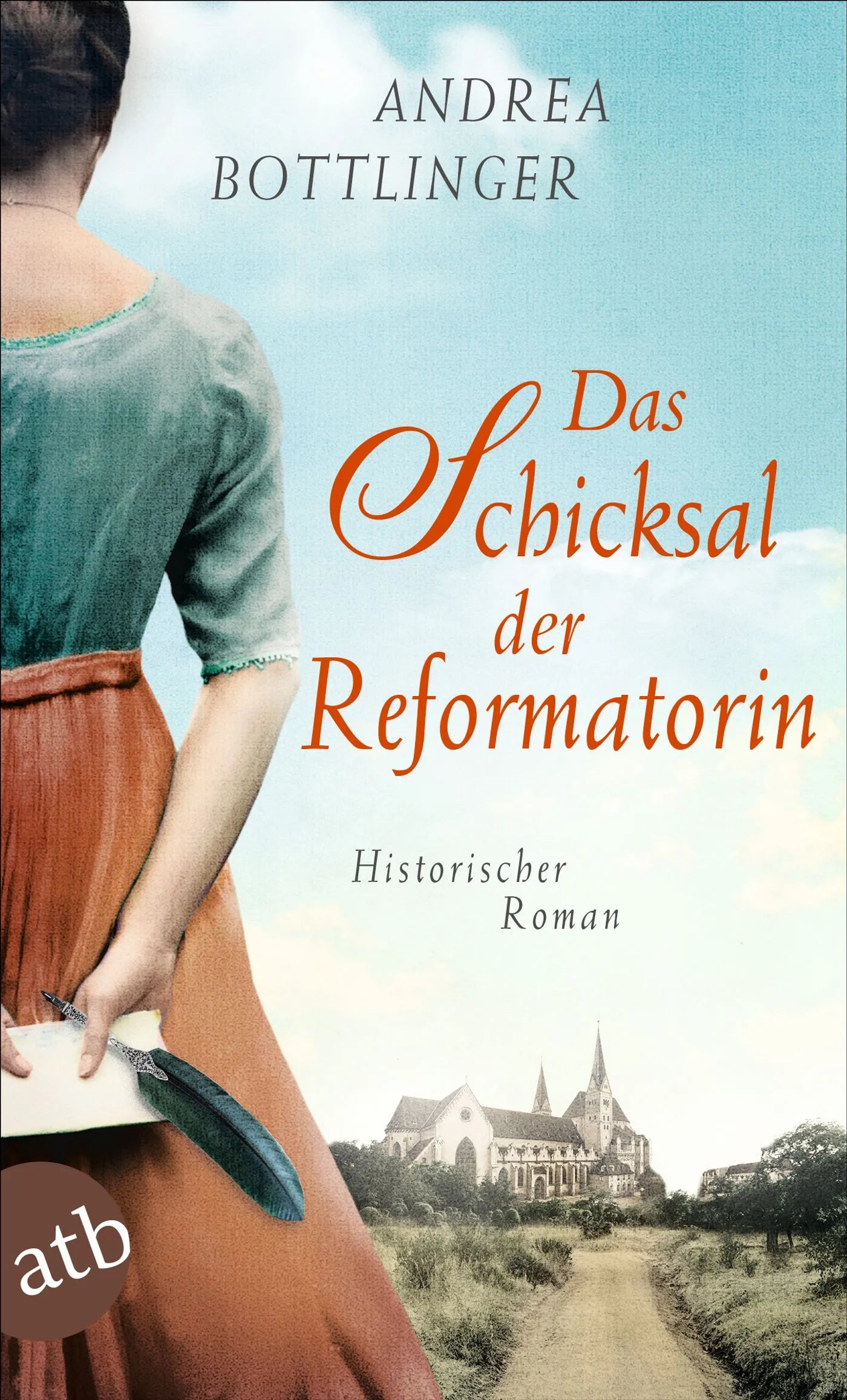 Buchcover von 'Das Schicksal der Reformatorin' - Taschenbuch von Andrea Bottlinger