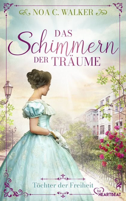 Cover: Das Schimmern der Träume - Töchter der Freiheit (E-Book) von Noa C. Walker