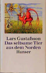Buchcover von 'Das seltsame Tier aus dem Norden' - Gebundene Ausgabe von Lars Gustafsson