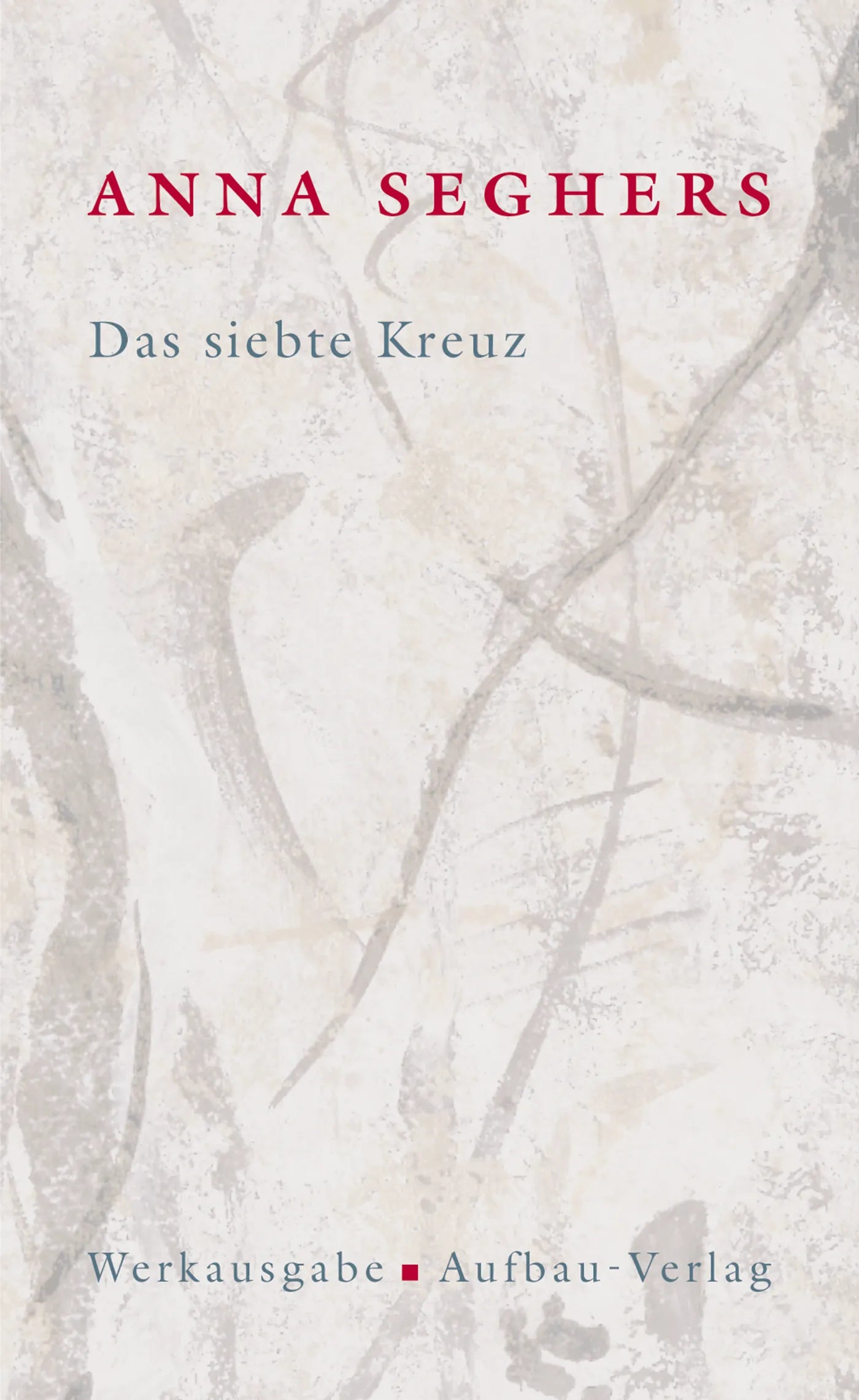 Buchcover von 'Das siebte Kreuz' - Gebundene Ausgabe von Anna Seghers