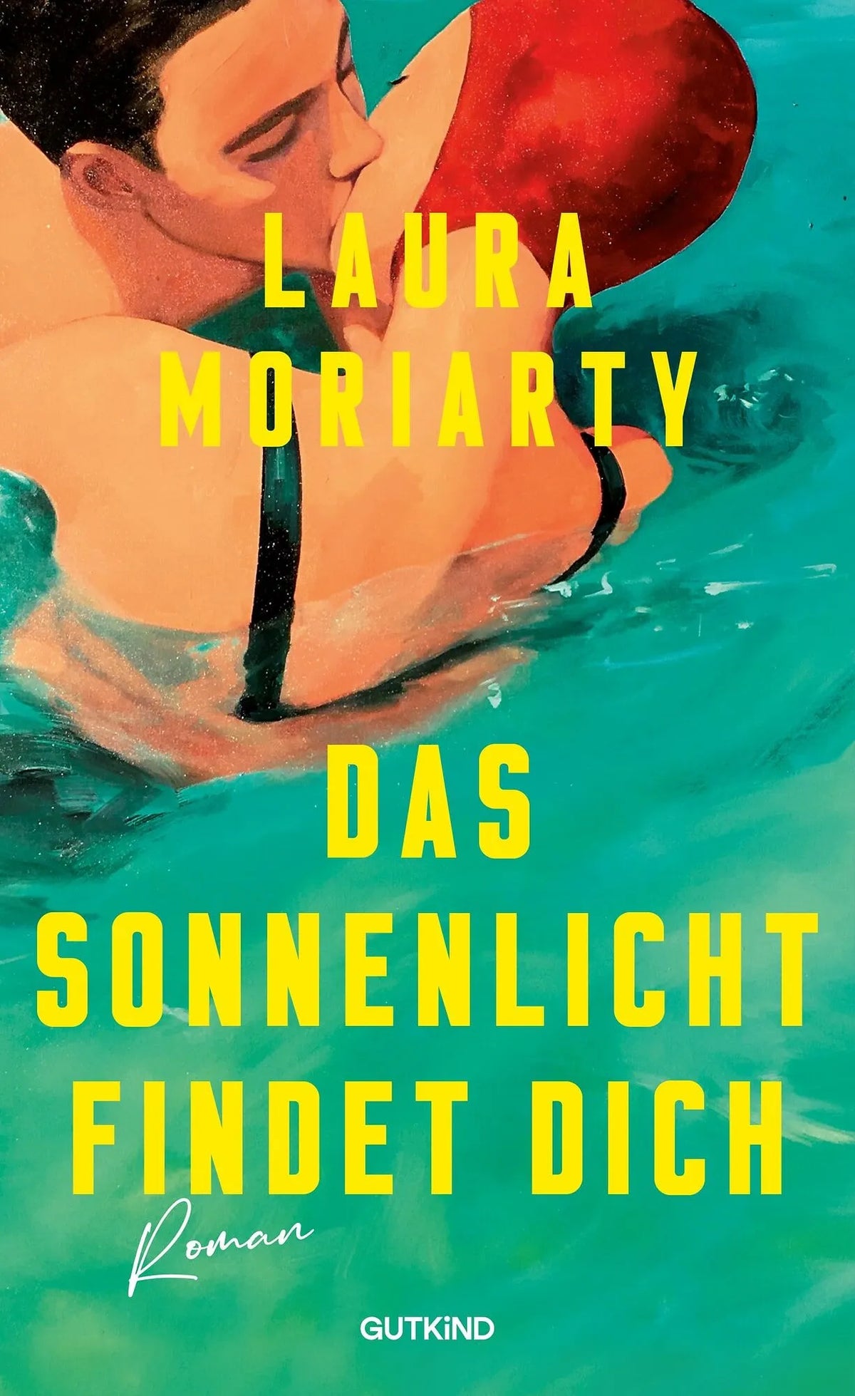 Cover: Das Sonnenlicht findet dich (Hardcover) von Laura Moriarty