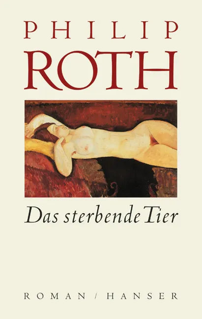 Buchcover von 'Das sterbende Tier' - Gebundene Ausgabe von Philip Roth