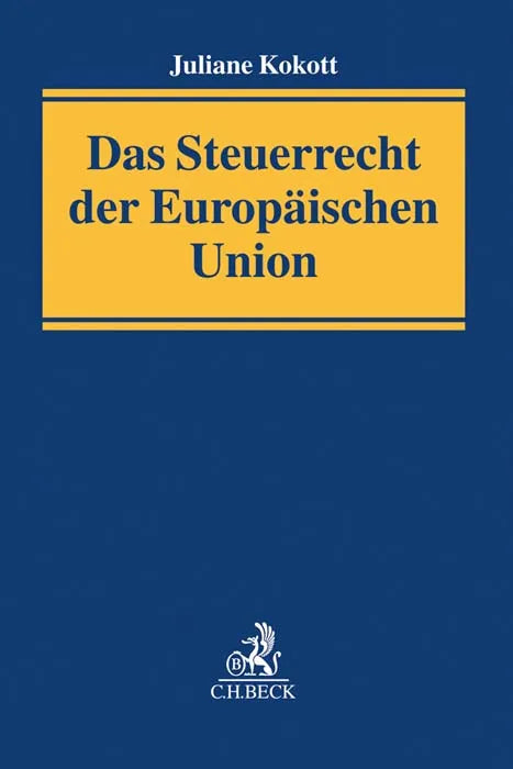 Buchcover von 'Das Steuerrecht der Europäischen Union' - Gebundene Ausgabe von Juliane Kokott