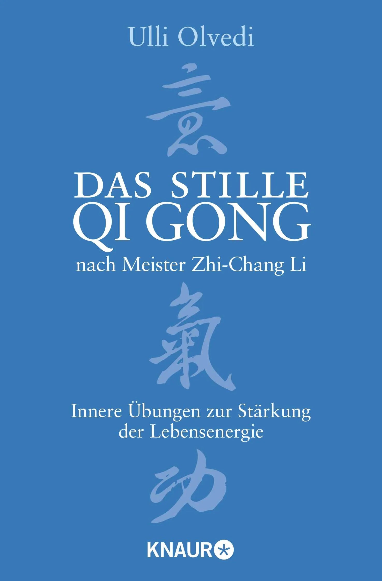 Buchcover von 'Das stille Qi Gong nach Meister Zhi-Chang Li' - Taschenbuch von Ulli Olvedi