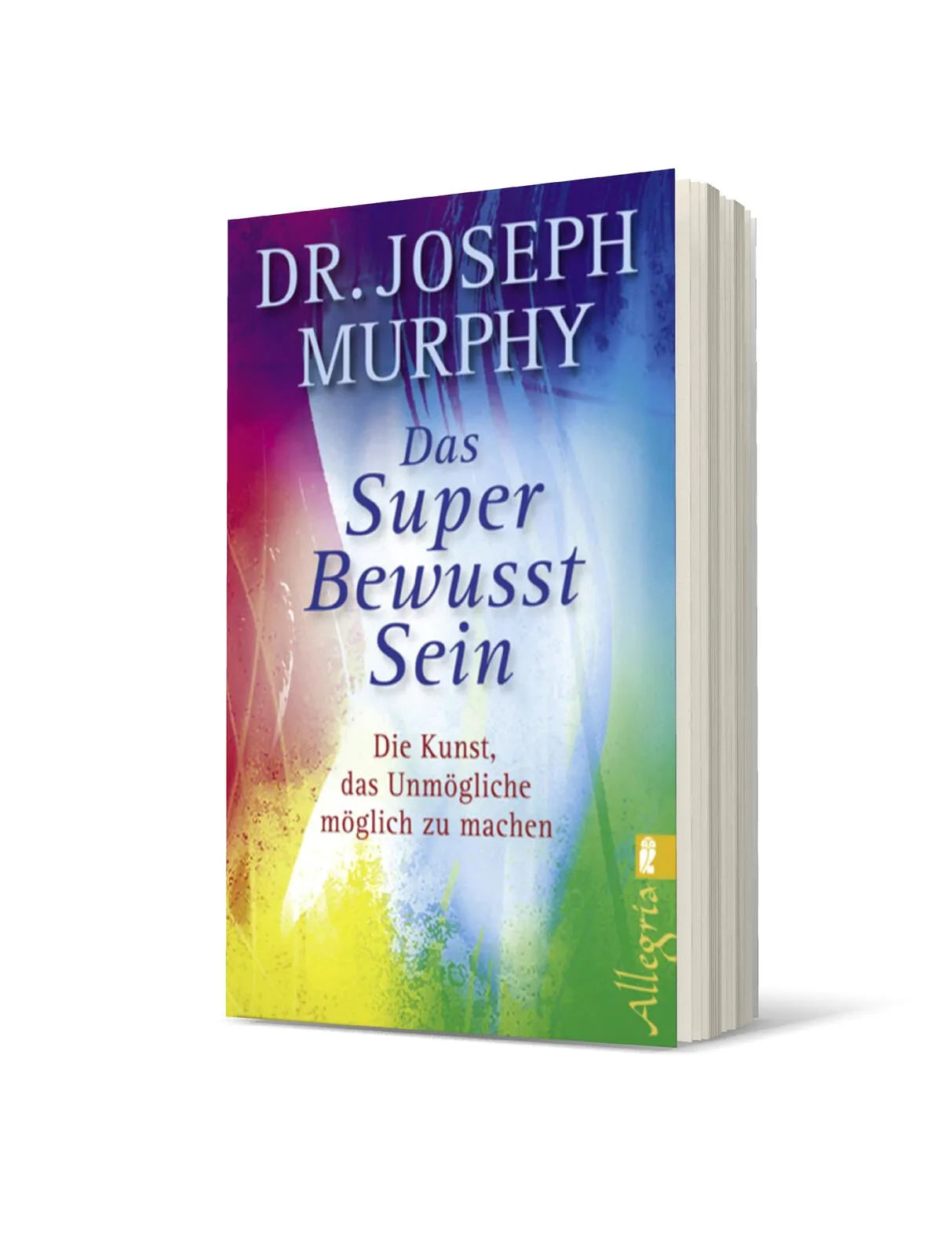 Joseph Murphy - Das Superbewusstsein