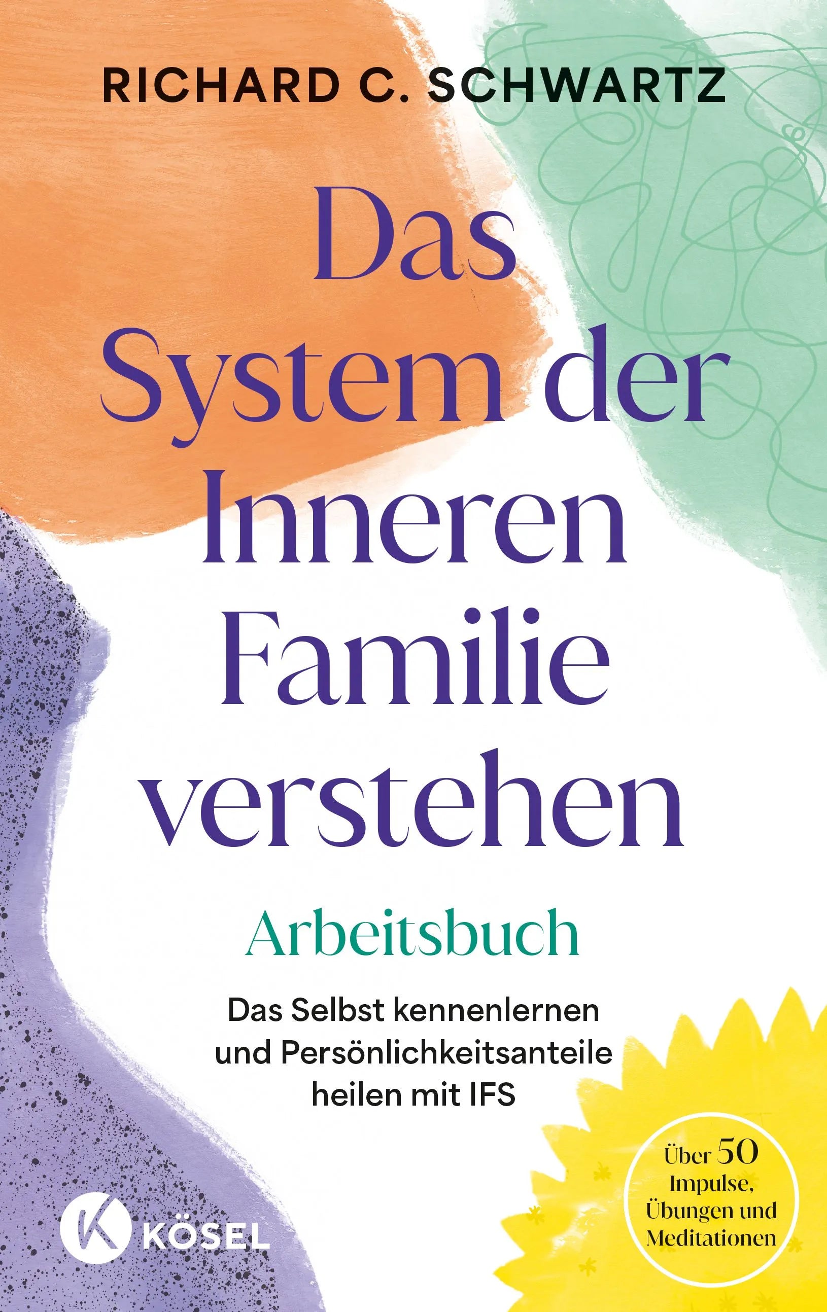Cover: Das System der Inneren Familie verstehen – Arbeitsbuch (Hardcover) von Richard C. Schwartz