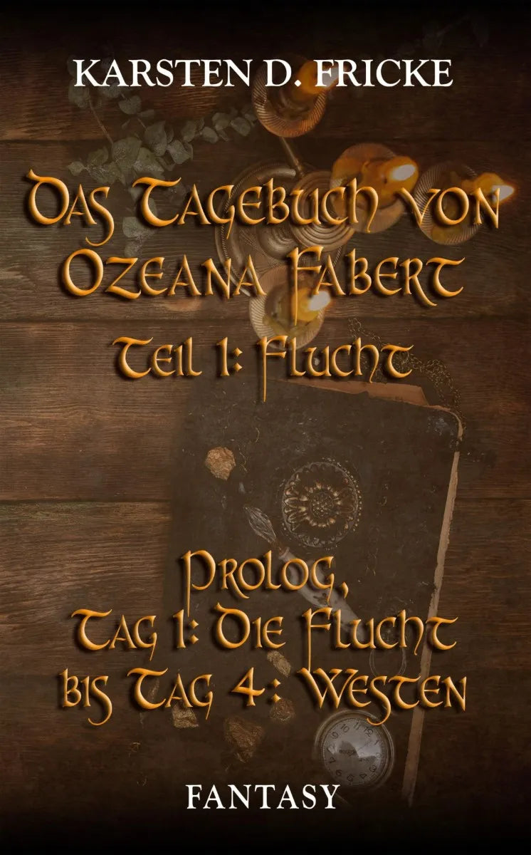 Cover: Das Tagebuch von Ozeana Fabert - Teil 1: Die Flucht (E-Book) von Karsten D. Fricke