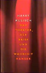 Das Theater, der Brief und die Wahrheit