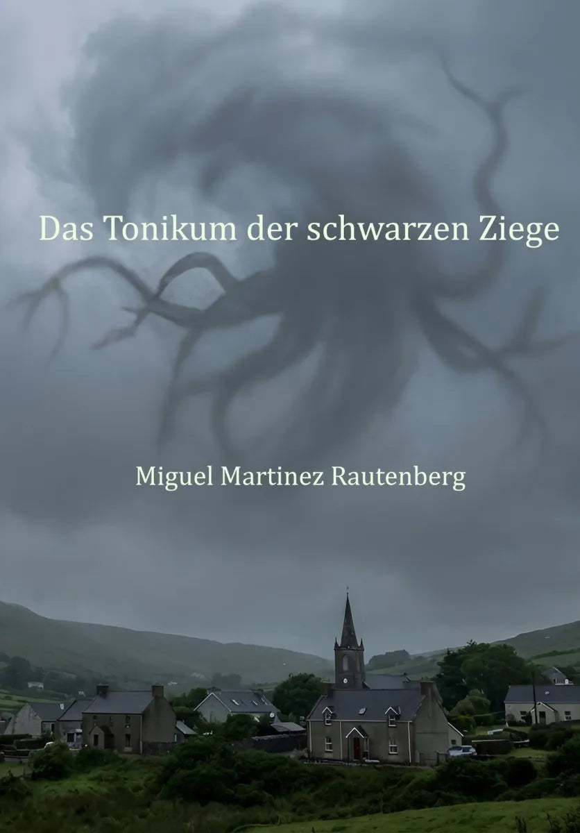 Cover: Das Tonikum der schwarzen Ziege (E-Book) von Miguel Martinez Rautenberg