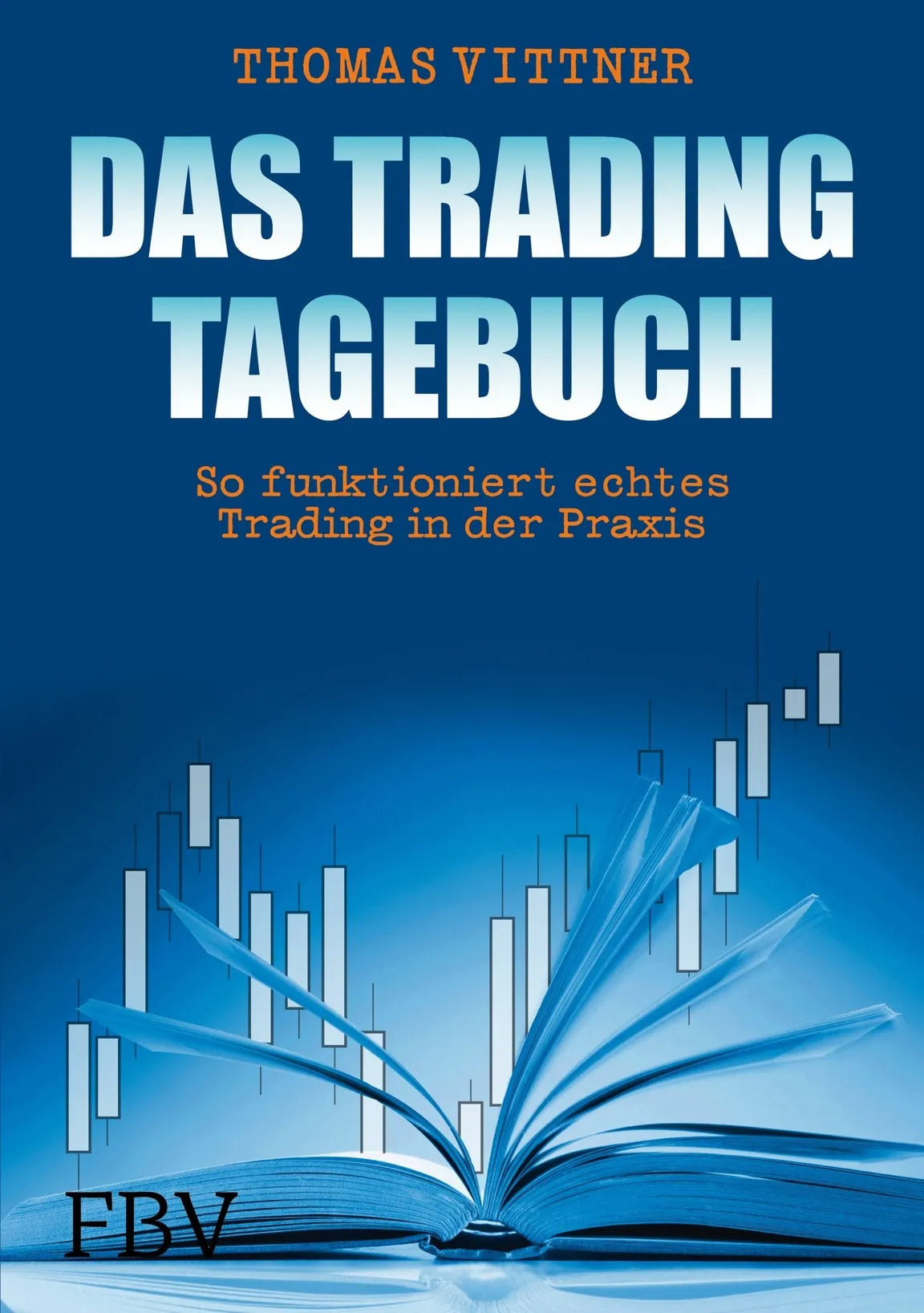 Buchcover von 'Das Tradingtagebuch' - Gebundene Ausgabe von Thomas Vittner