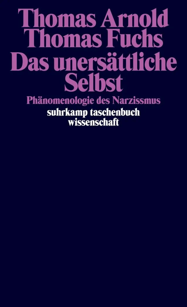Cover: Das unersättliche Selbst (Taschenbuch) von Thomas Arnold