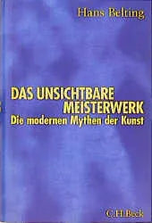 Buchcover von 'Das unsichtbare Meisterwerk' - Gebundene Ausgabe von Hans Belting