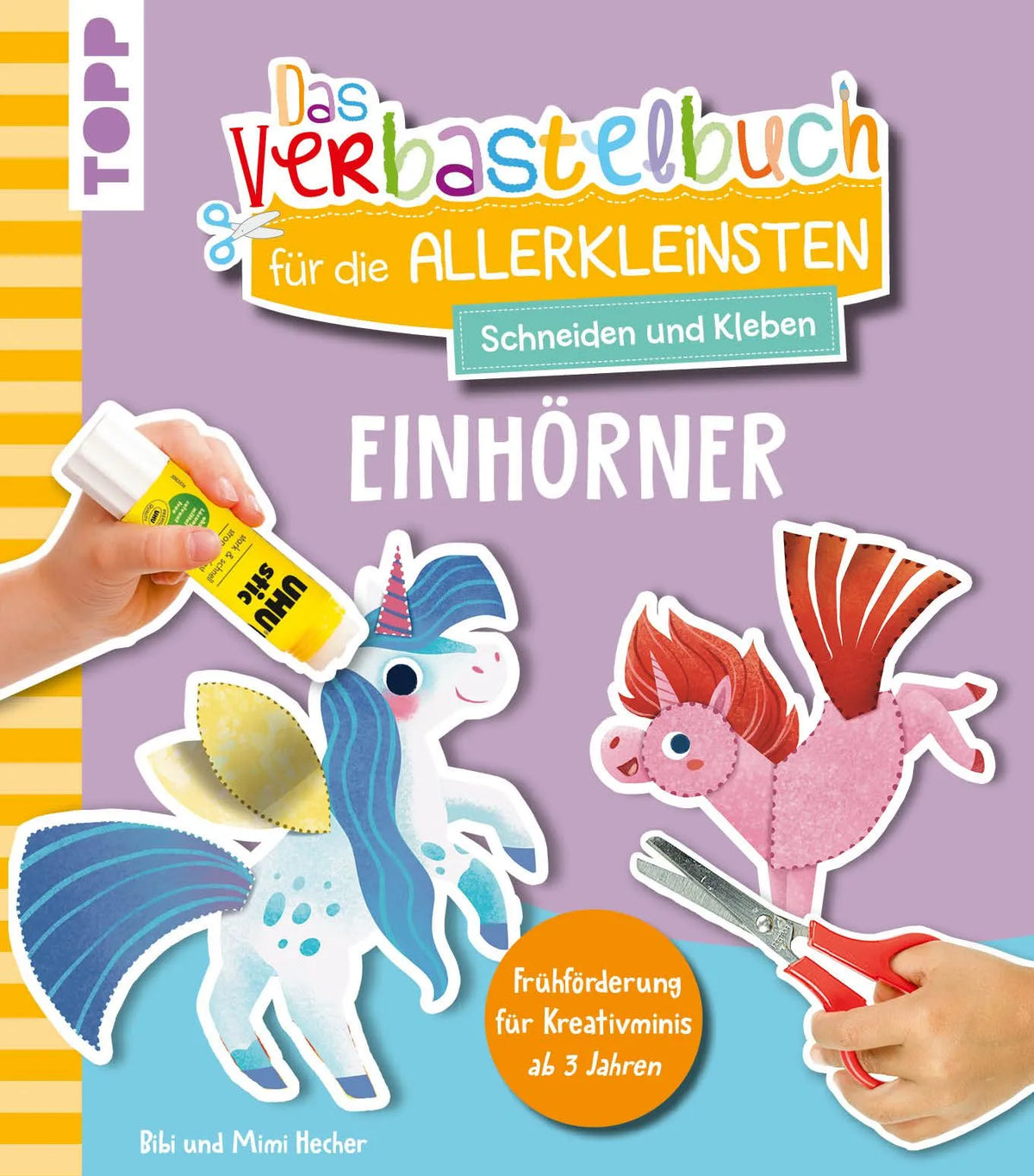 Cover: Das Verbastelbuch für die Allerkleinsten. Schneiden und Kleben. Einhörner (Taschenbuch) von Bibi Hecher