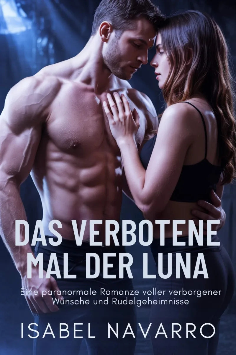 Cover: DAS VERBOTENE MAL DER LUNA (E-Book) von Isabel Navarro