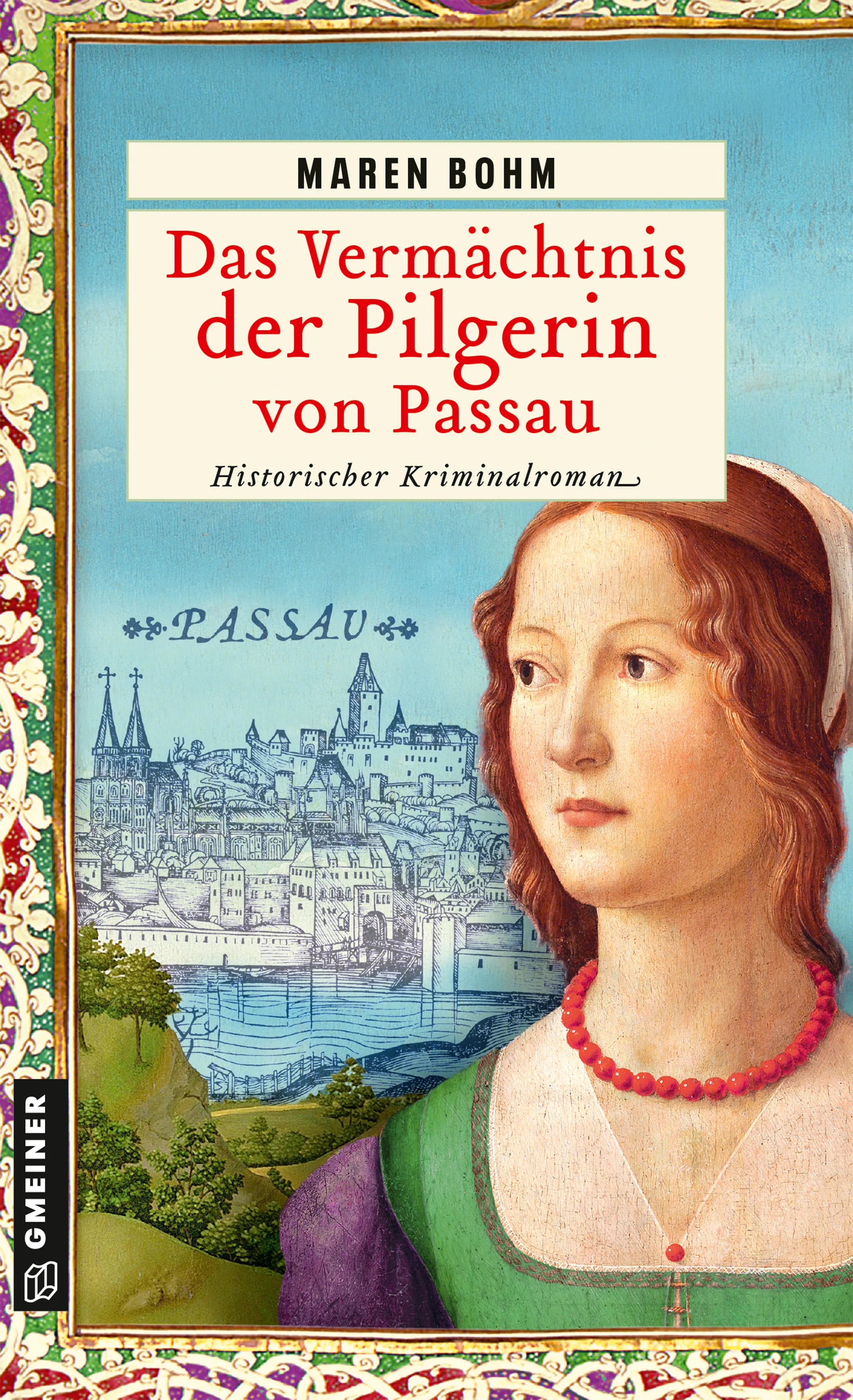 Cover: Das Vermächtnis der Pilgerin von Passau (E-Book) von Maren Bohm