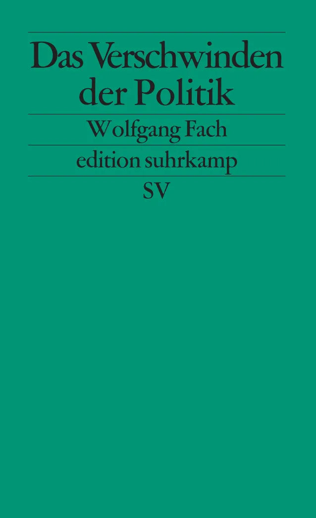 Buchcover von 'Das Verschwinden der Politik' - Taschenbuch von Wolfgang Fach