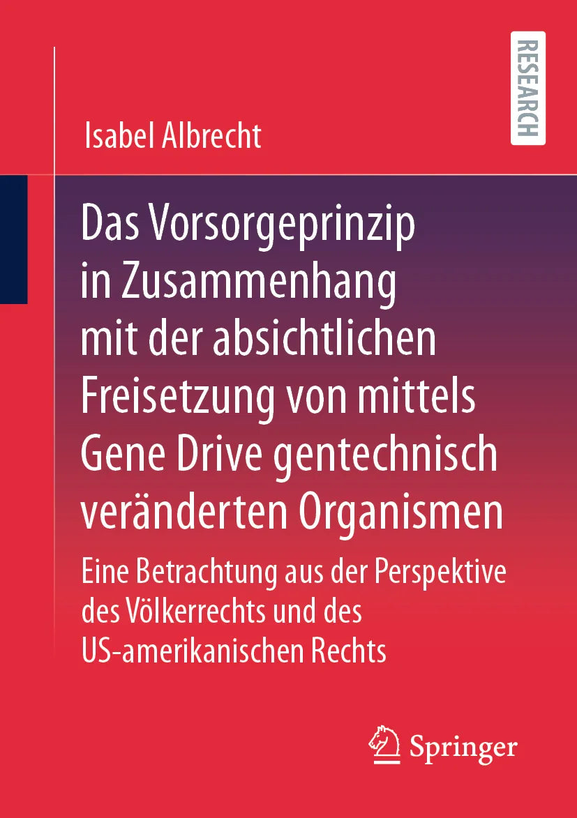 Cover: Das Vorsorgeprinzip in Zusammenhang mit der absichtlichen Freisetzung von mittels Gene Drive gentechnisch veränderten Organismen (E-Book) von Isabel Albrecht