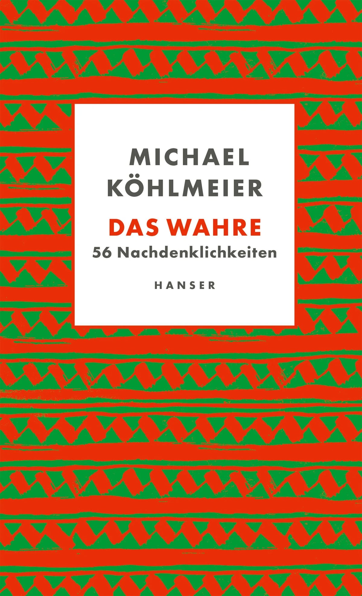 Cover: Das Wahre (Hardcover) von Michael Köhlmeier
