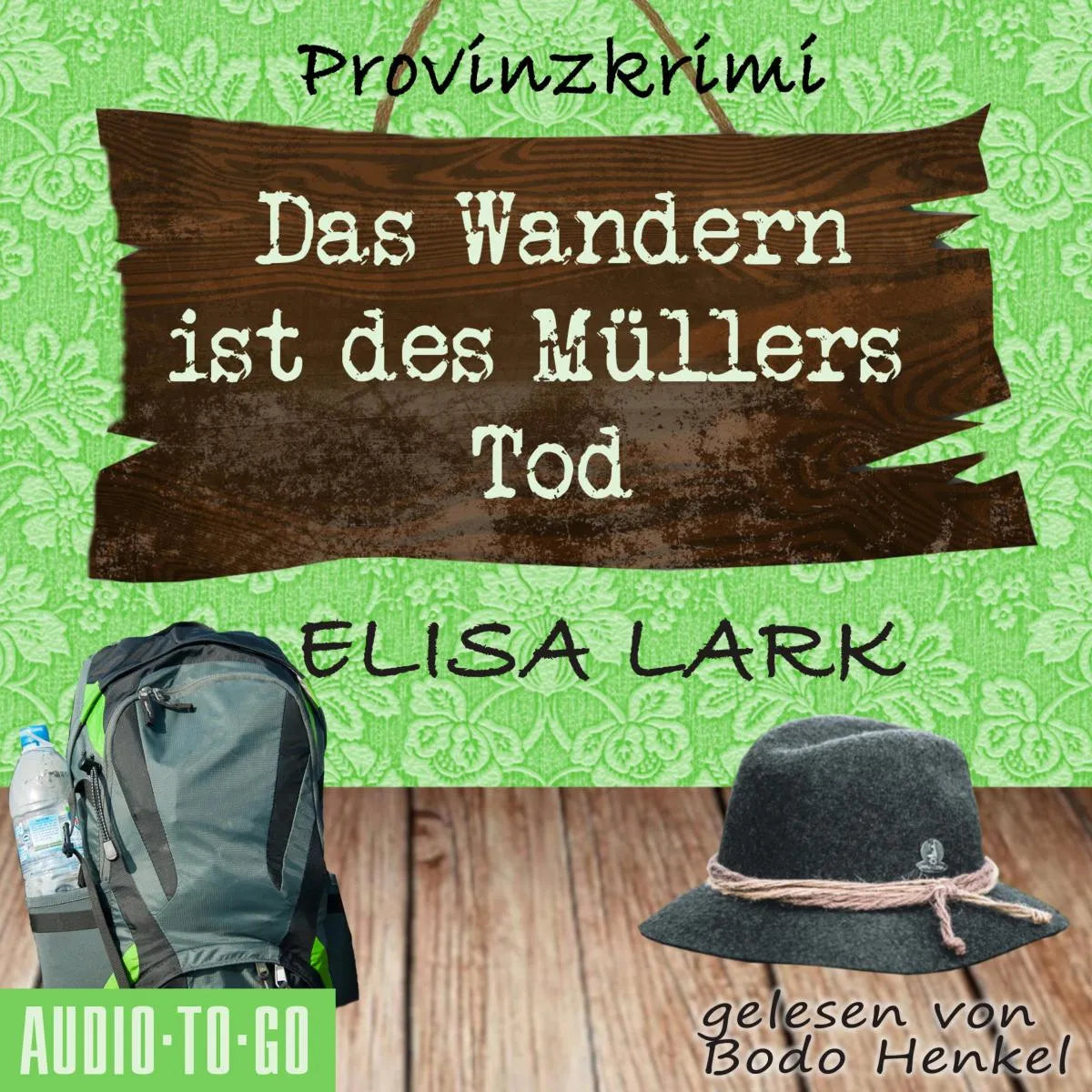 Cover: Das Wandern ist des Müllers Tod - Der dritte Fall für den Karl Ramsauer (Hörbuch Download) von Elisa Lark