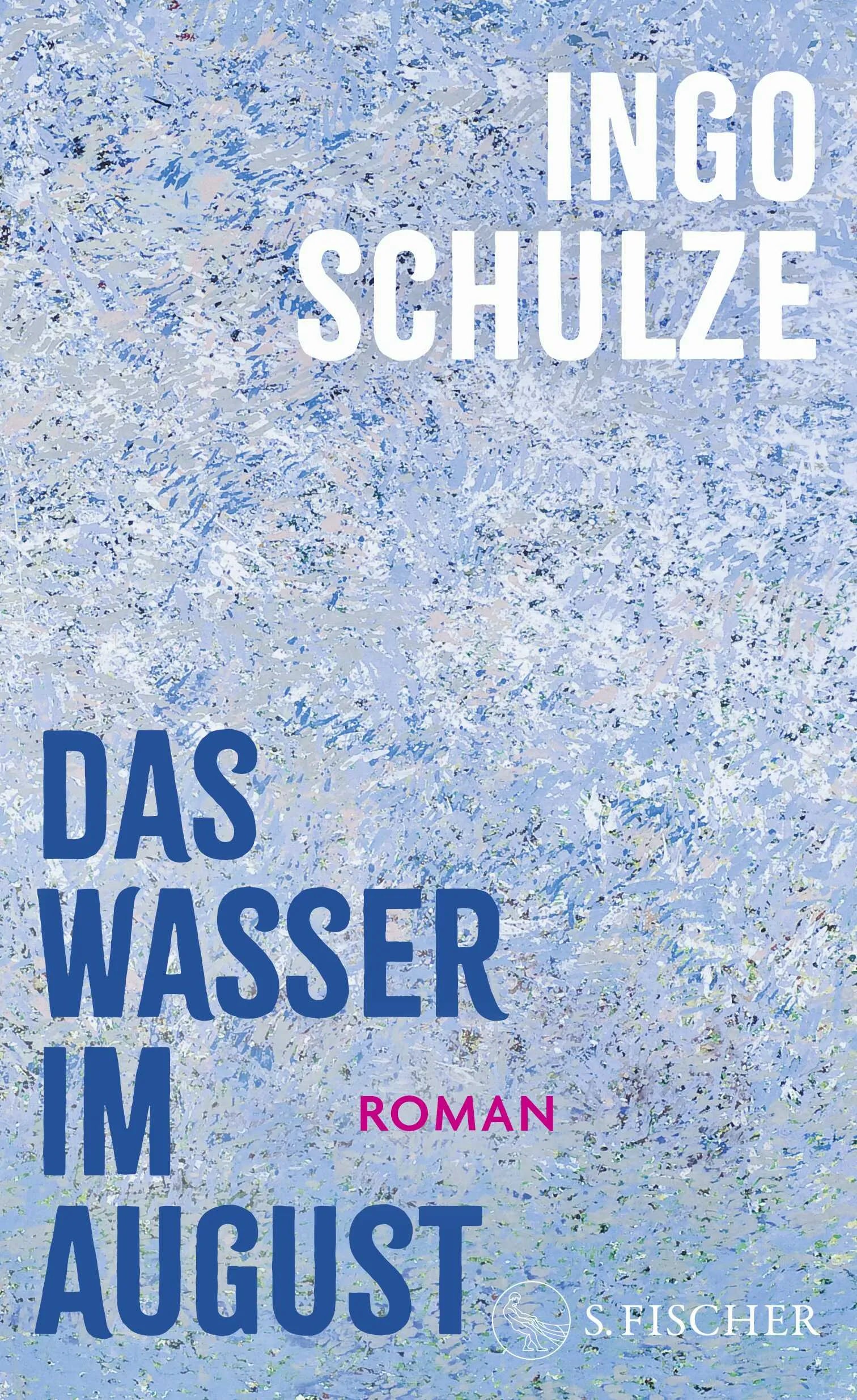 Cover: Das Wasser im August (Hardcover) von Ingo Schulze