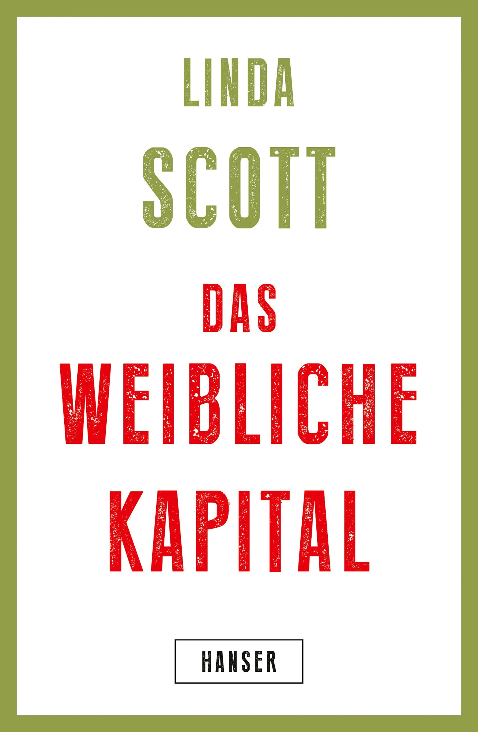 Buchcover von 'Das weibliche Kapital' - Gebundene Ausgabe von Linda Scott