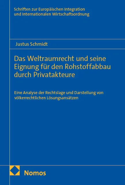 Cover: Das Weltraumrecht und seine Eignung für den Rohstoffabbau durch Privatakteure (E-Book) von Justus Schmidt