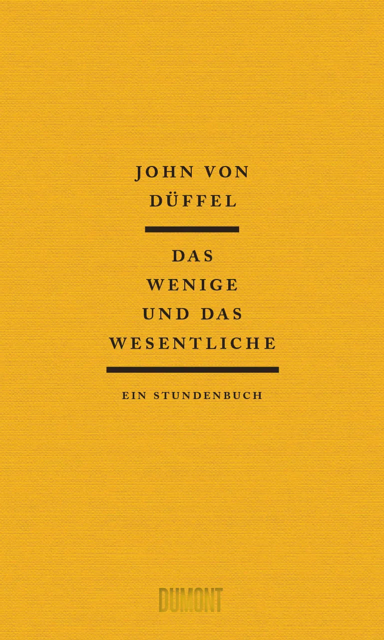 Buchcover von 'Das Wenige und das Wesentliche' - Gebundene Ausgabe von John von Düffel