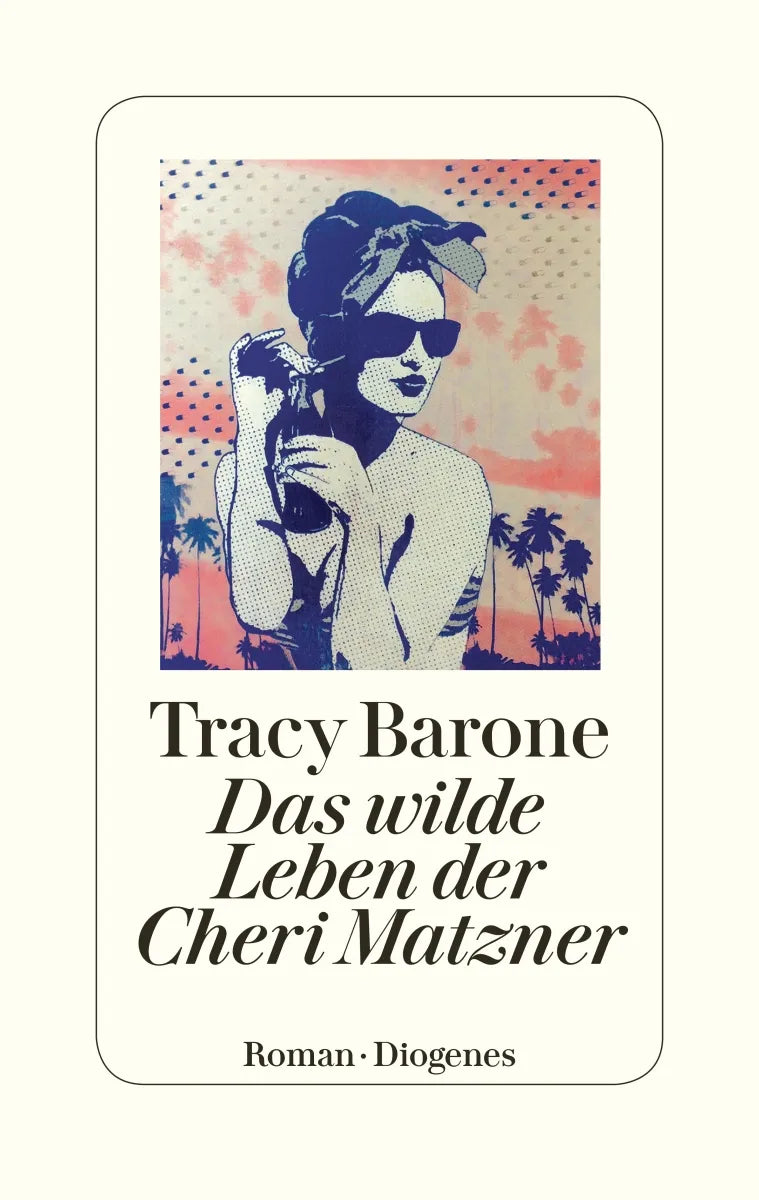 Buchcover von 'Das wilde Leben der Cheri Matzner' - Gebundene Ausgabe von Tracy Barone