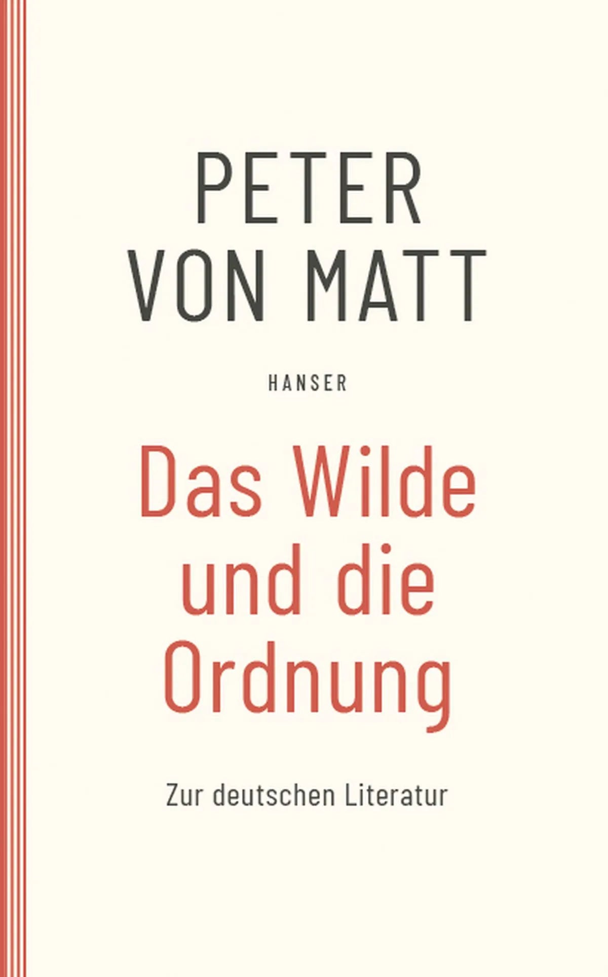 Cover: Das Wilde und die Ordnung (E-Book) von Peter von Matt